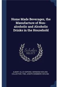 Home Made Beverages, the Manufacture of Non-alcoholic and Alcoholic Drinks in the Household