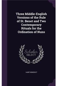 Three Middle-English Versions of the Rule of St. Benet and Two Contemporary Rituals for the Ordination of Nuns