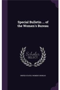 Special Bulletin ... of the Women's Bureau