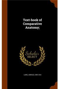 Text-Book of Comparative Anatomy;