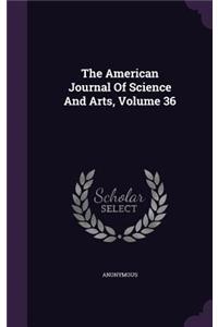 The American Journal of Science and Arts, Volume 36