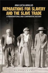 Reparations for Slavery and the Slave Trade
