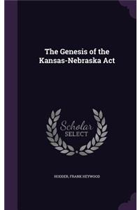 The Genesis of the Kansas-Nebraska ACT