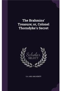 Brahmins' Treasure; or, Colonel Thorndyke's Secret