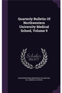 Quarterly Bulletin of Northwestern University Medical School, Volume 9