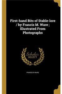 First-hand Bits of Stable-lore / by Francis M. Ware; Illustrated From Photographs