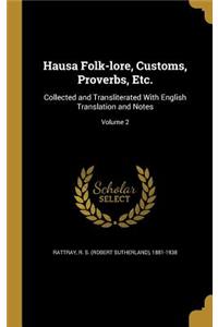 Hausa Folk-lore, Customs, Proverbs, Etc.