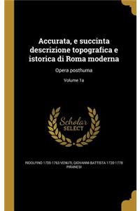 Accurata, e succinta descrizione topografica e istorica di Roma moderna