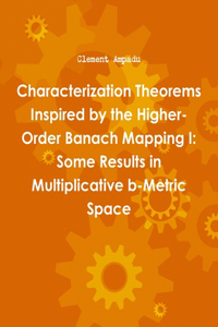 Characterization Theorems Inspired by the Higher-Order Banach Mapping I