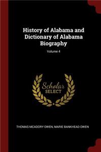 History of Alabama and Dictionary of Alabama Biography; Volume 4
