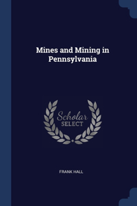 Mines and Mining in Pennsylvania