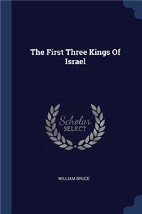 The First Three Kings Of Israel