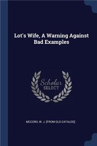 Lot's Wife, A Warning Against Bad Examples