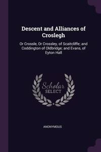 Descent and Alliances of Croslegh