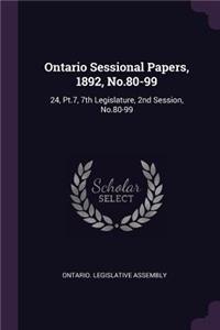Ontario Sessional Papers, 1892, No.80-99
