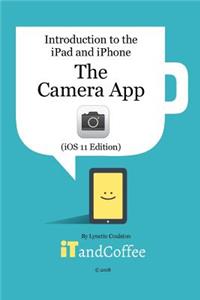 Camera App on the iPad and iPhone (iOS 11 Edition)
