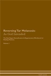 Reversing Tar Melanosis