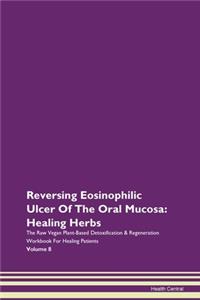 Reversing Eosinophilic Ulcer Of The Oral Mucosa