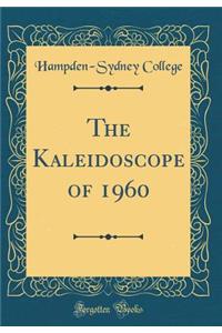 The Kaleidoscope of 1960 (Classic Reprint)