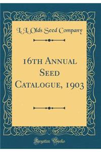 16th Annual Seed Catalogue, 1903 (Classic Reprint)