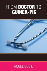 From Doctor to Guinea-pig