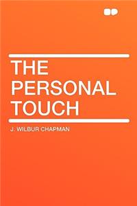The Personal Touch