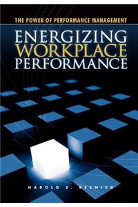 Energizing Workplace Performance