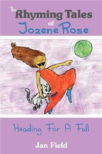 Rhyming Tales of Jozene Rose: Heading for a Fall