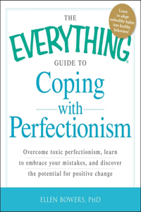 Everything Guide to Coping with Perfectionism