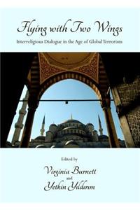 Flying with Two Wings: Interreligious Dialogue in the Age of Global Terrorism