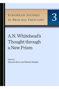 A.N. Whitehead's Thought Through a New Prism