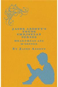 Jacob Abbott's Young Christian Series - Hoaryhead and M'Donner