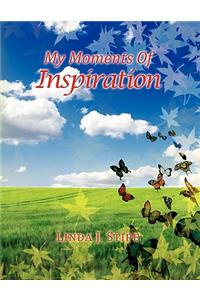 My Moments Of Inspiration