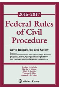 Federal Rules of Civil Procedure: 2016-2017 Statutory Supplement with Resources for Study