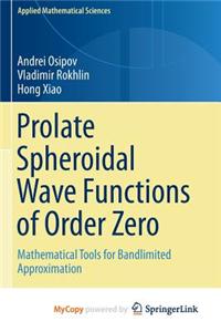 Prolate Spheroidal Wave Functions of Order Zero