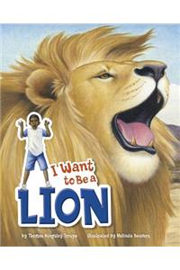 I Want to Be a Lion