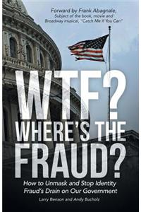 WTF? Where's the Fraud?