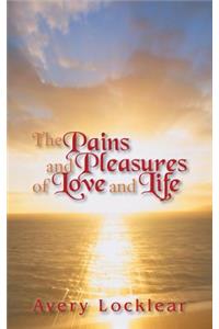 Pains and Pleasures of Love and Life