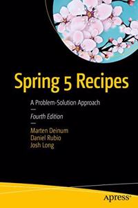 Spring 5 Recipes: A Problem-Solution Approach