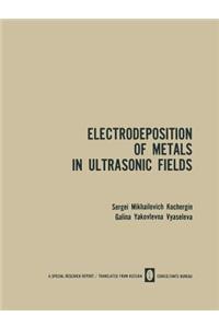 Electrodeposition of Metals in Ultrasonic Fields