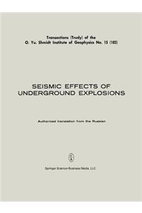 Seismic Effects of Underground Explosions / Seismicheskii Effekt Podzemnykh Vzryvov / ???????????? ?????? ????????? ???????