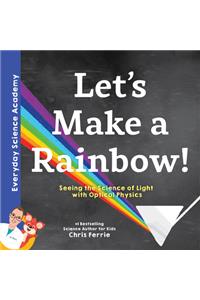 Let's Make a Rainbow!