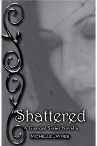 Shattered