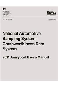 National Automotive Sampling System ? Crashworthiness Data System, 2011 Analytical User's Manual