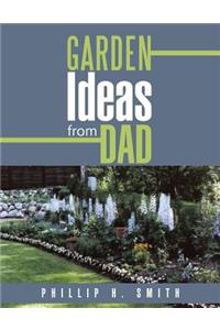 Garden Ideas from Dad