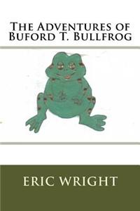 The Adventures of Buford T. Bullfrog