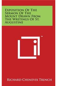 Exposition Of The Sermon Of The Mount Drawn From The Writings Of St. Augustine