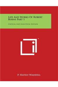 Life And Works Of Robert Burns Part 1