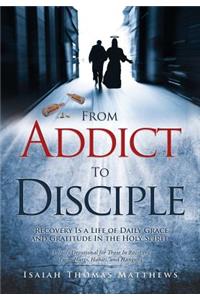 From Addict to Disciple