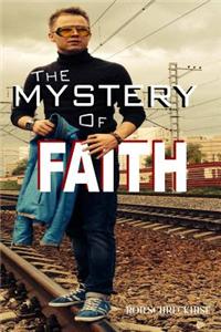 The Mystery of Faith: A Spiritual Novella